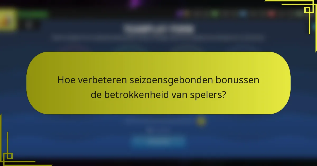 Hoe verbeteren seizoensgebonden bonussen de betrokkenheid van spelers?