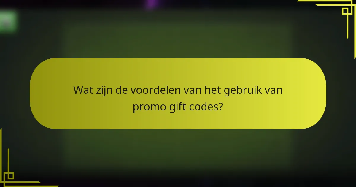 Wat zijn de voordelen van het gebruik van promo gift codes?