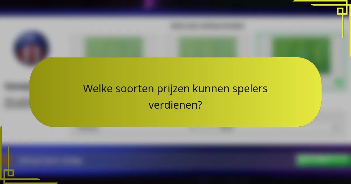 Welke soorten prijzen kunnen spelers verdienen?