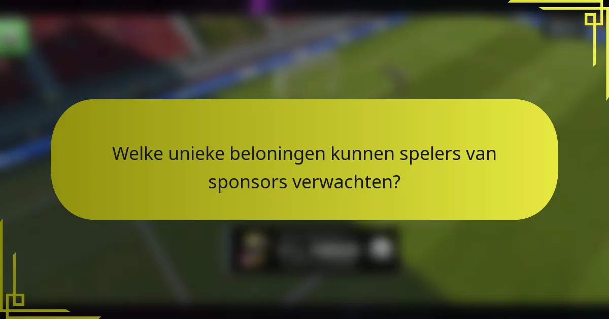 Welke unieke beloningen kunnen spelers van sponsors verwachten?